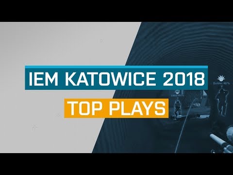 CS:GO - Top Plays: IEM Katowice 2018