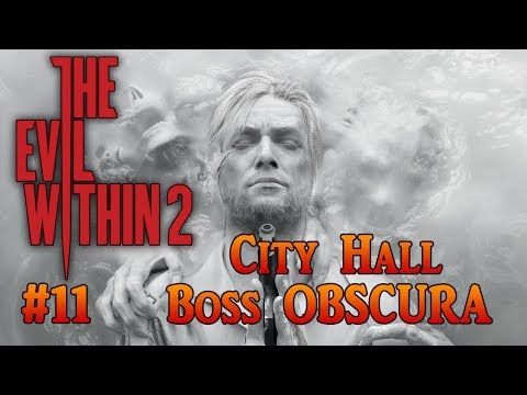 The Evil Within 2 - #11 City Hall boss OBSCURA - walktrough HD