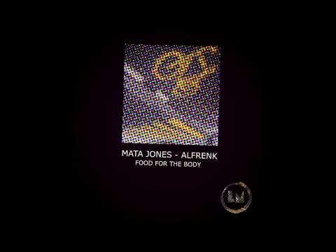 Alfrenk, Mata Jones - Food For The Body (Original Mix)