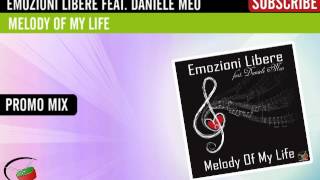 Emozioni Libere feat. Daniele Meo - Melody Of My Life (Promo Mix)