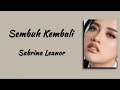 Sembuh kembali - Shabrina Leanor | Lirik Lagu Sembuh kembali - Shabrina Leanor | Lirik Lagu