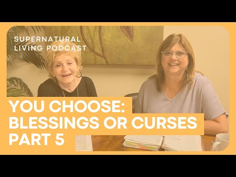 You Choose: Blessings or Curses? - Part 5 (Ft. Pastor Lisa Womble)
