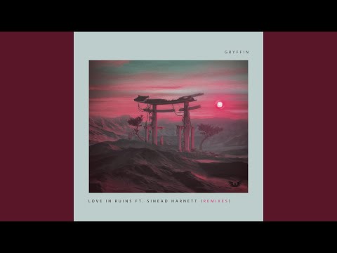 Love In Ruins Luxlyfe Remix By Gryffin Feat Sinead Harnett Samples Covers And Remixes Whosampled whosampled