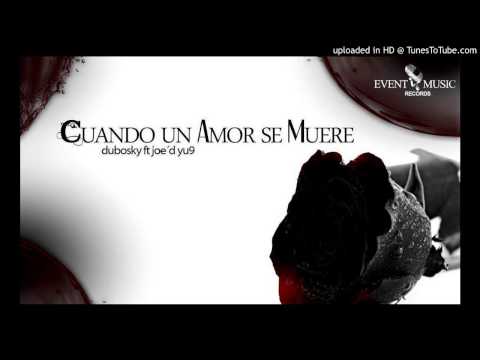 Dubosky Ft. Joe D y U9 - Cuando un Amor se Muere