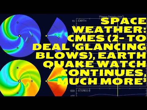 Space Weather: CMEs (2- to deal 'glancing blows), EARTHQUAKE WATCH CONTINUES, Much More³