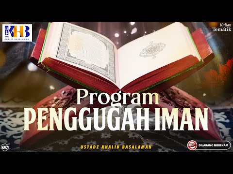 Kajian Tematik: Program Penggugah Iman - Khalid Basalamah