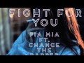 Fight for you- Pia Mia feat. Chance The Rapper ...