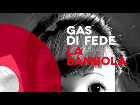 Gas Di Fede - La Bambola