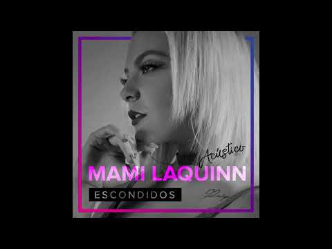Video Escondidos (Versión Acústica) de Mami LaQuinn