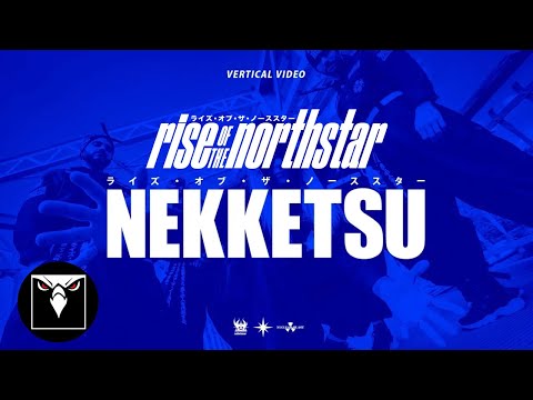 RISE OF THE NORTHSTAR - Nekketsu (Official Vertical Video)