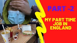 PART-2 My Part-time Job in England 🥳 | job routine | McDonald’s | free meal 😅