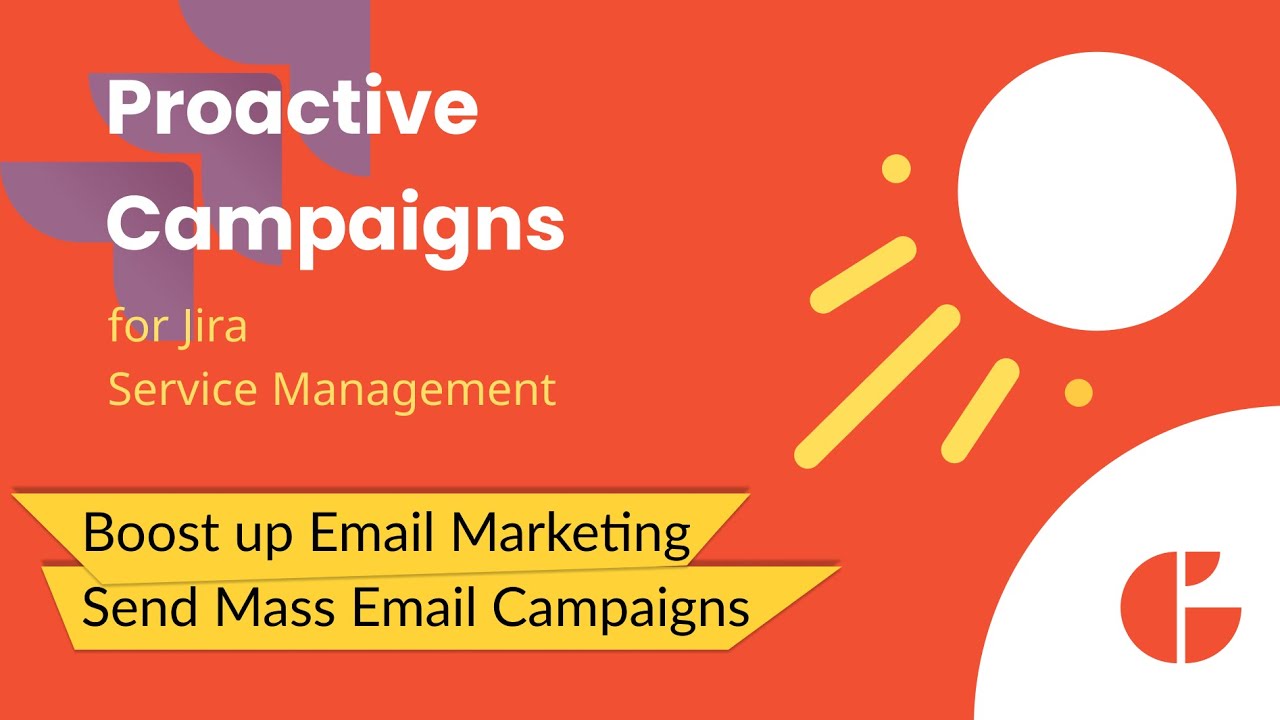 Proactive Campaigns for Jira Service Management - Send Mass Email Campaigns