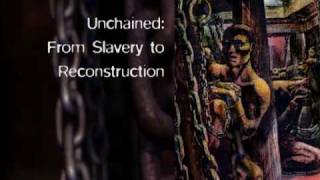 Roots of American Music "Unchained: From Slavery to the Reconstruction"