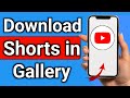 How To Download YouTube Shorts Video In Gallery 2025