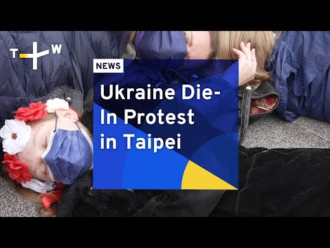 Ukraine Die-In Protest in Taipei | TaiwanPlus News