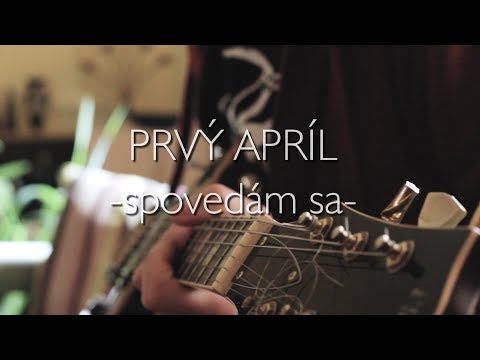 Prvý Apríl - PRVÝ APRÍL - Spovedám sa (official video)