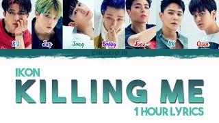 ( 1 HOUR LOOP / 1 HORA / 1 시간 ) iKON - &#39;죽겠다(KILLING ME)&#39; COLOR CODED LYRICS (Han/Rom/Eng)