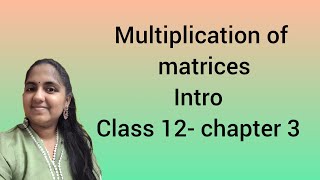 Class 12 matrices Multiplication of  matrices intro #class12math