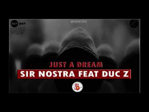SIR NOSTRA ft DUC Z   Just a dream