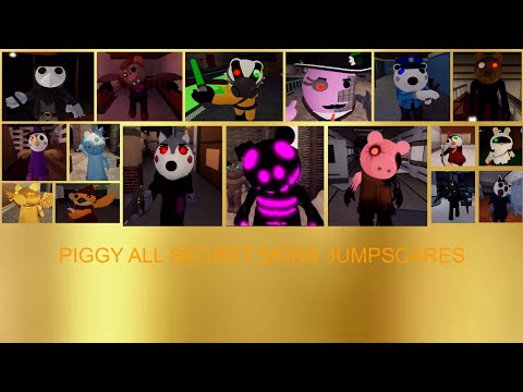 PIGGY [BOOK2] ALL SECRET SKINS JUMPSCARES (OUTDATED)