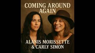 Coming around again - Alanis Morissette &amp; Carly Simon