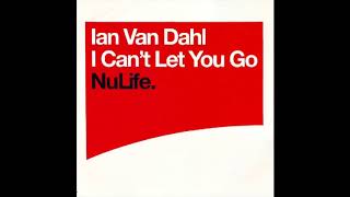 Ian Van Dahl - I Can&#39;t Let You Go (Push Remix) (2003)