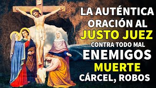 LA AUTÉNTICA ORACIÓN AL JUSTO JUEZ - Contra todo mal, Enemigos, Muerte, Cárcel, Robos, Etc
