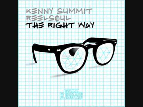 Kenny Summit & Reelsoul - The Right Way - Original Mix