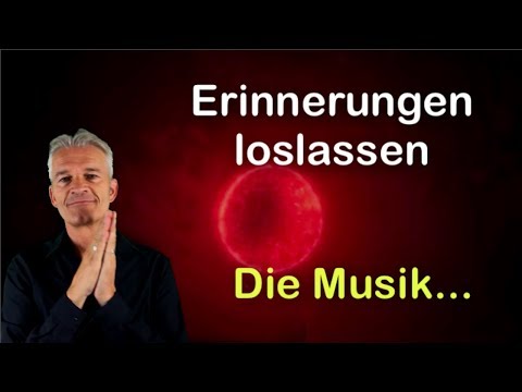 Musik für Heilung der Erinnerung  - Loslassen von Ängsten - sehr intensive Frequenz!