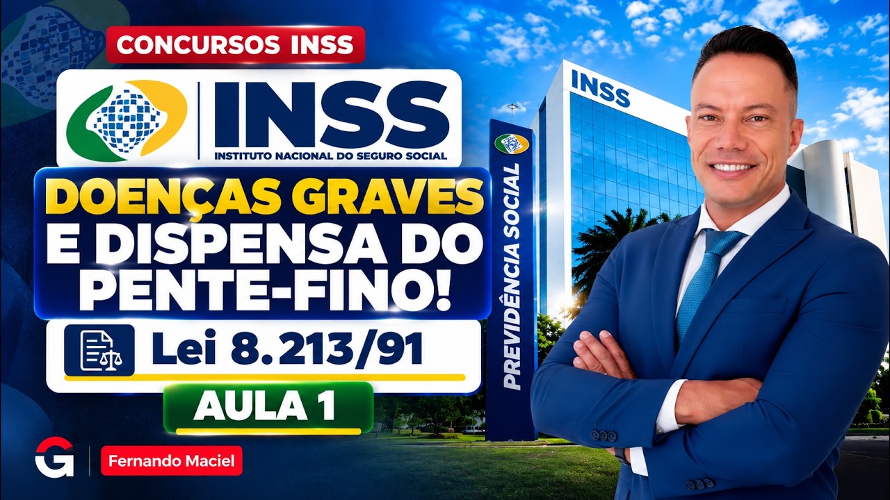 Concurso INSS | Lei 8.213/91: Domine Doenças Graves e Dispensa do Pente-Fino!