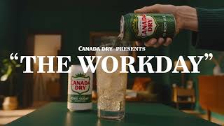 Canada Dry “The Workday” | Dry Time Is My Time (2026)