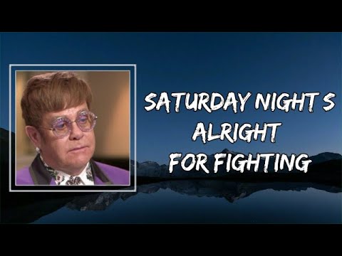 Elton John - Saturday Night’s Alright for Fighting (Lyrics) 🎵