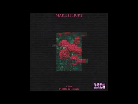 Auxycodone - Make It Hurt (feat. 6obby & Binxx)