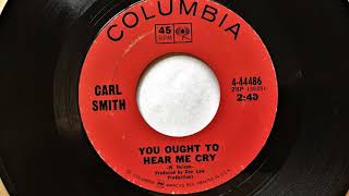 You Ought To Hear Me Cry , Carl Smith , 1968