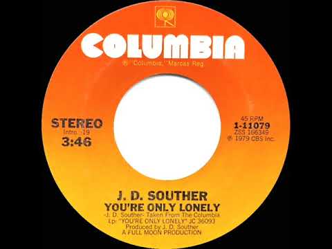 1979 HITS ARCHIVE: You’re Only Lonely - J. D. Souther (stereo 45--#1 A/C)