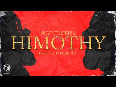SKAV, Influence Prod - HIMOTHY feat. Driek (Official Video)
