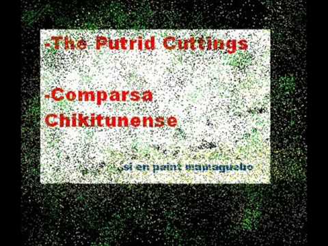 Comparsa Chikitunense - The Putrid Cuttings