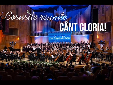 Cânt Gloria! - Coruri reunite & Orchestra Pro Nobile & Signum | Concert „THE KING OF KINGS”