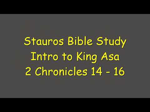 29 October 2021 Intro to King Asa   2 Chronicles 14 - 16