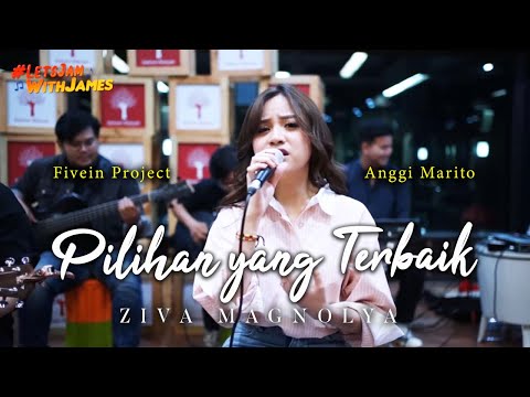 PILIHAN YANG TERBAIK (ZIVA) - ANGGI MARITO FT. FIVEIN PROJECT