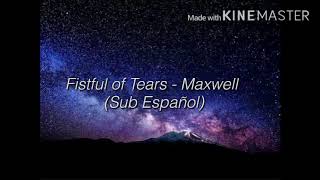 Maxwell - Fistful of Tears (Sub Español)