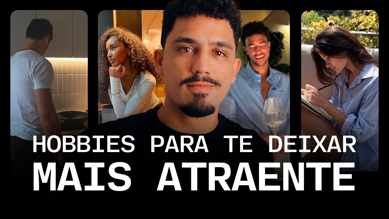 torne-se MUITO MAIS ATRAENTE com Esses 9 Hobbies