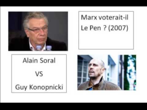 Marx voterait il Le Pen  -  Alain Soral vs Guy Konopnicki  (2007)
