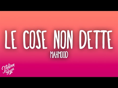Mahmood - LE COSE NON DETTE