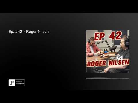 Ep. #42 - Roger Nilsen