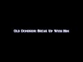 Old Dominion - Break Up With Him (Lyrics) HD ...