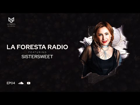 LA FORESTA RADIO EP04 - SISTERSWEET