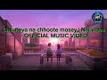 Chhuteya Na Chhoote Mosey Nik Vibes OFFICIAL MUSIC VIDEO