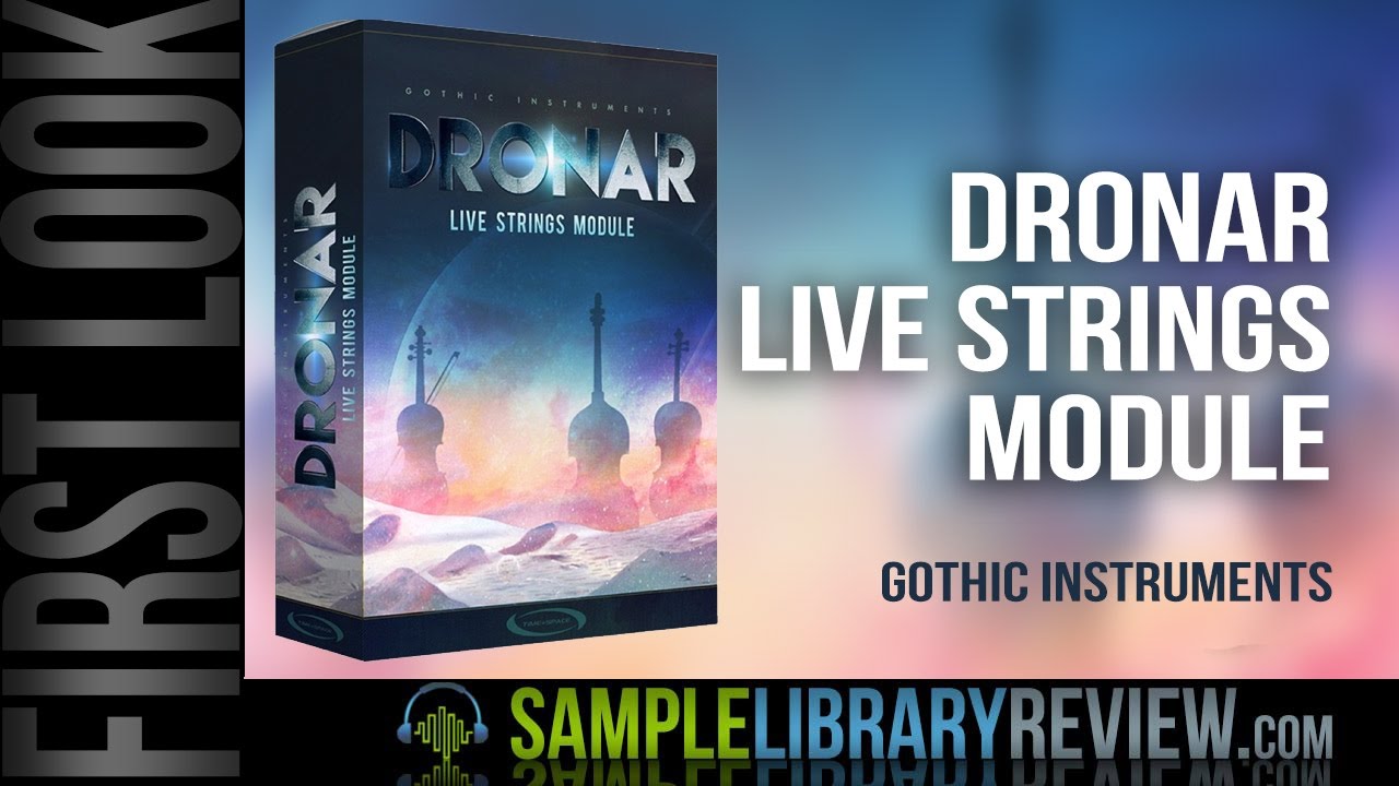 First Look: DRONAR Live Strings Module by Gothic Instruments