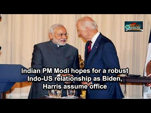Indian PM Modi hopes for a robust Indo US relationship as Biden, Harris assume office